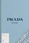 Prada. Sfilate. Ediz. illustrata libro