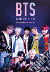 BTS. Icone del K-pop. La biografia non ufficiale libro