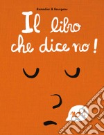 Il libro che dice no! Ediz. a colori libro