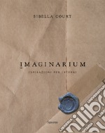 Imaginarium. Ispirazioni per interni. Ediz. illustrata libro