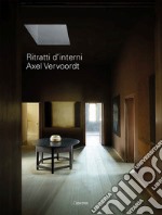 Axel Vervoodt. Ritratti d'interni libro