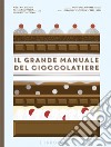 Il grande manuale del cioccolatiere libro