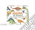 Il mio cofanetto Montessori dei dinosauri. Con gadget libro