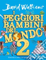 I peggiori bambini del mondo. Vol. 2 libro