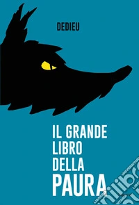 Il grande libro della paura. Ediz. a colori libro