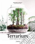 Terrarium. Mondi vegetali sotto vetro