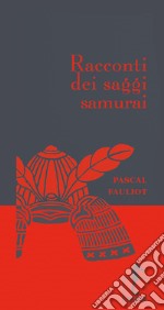 Racconti dei saggi samurai libro