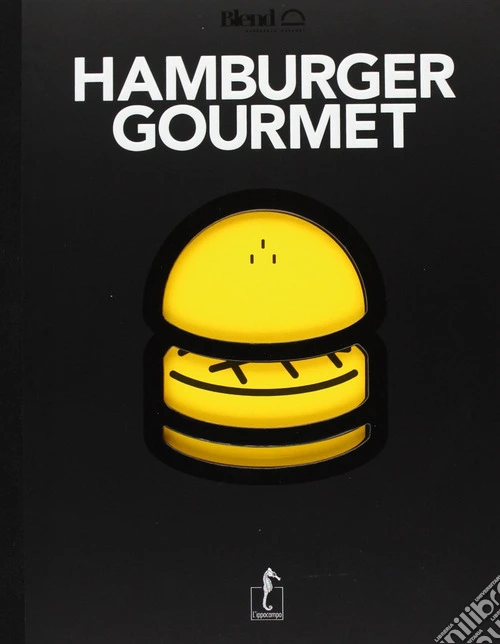 Blend hamburger gourmet. Nuova ediz.