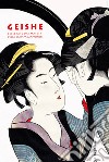 Geishe celebrate dai maestri della stampa giapponese. Ediz. a colori libro