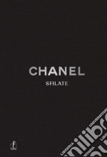 Chanel. Sfilate. Tutte le collezioni. Ediz. a colori