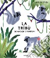 La tribù dei macachi di Tonkean. Ediz. a colori libro