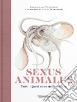 Sexus animalus. Tutti i gusti sono nella natura libro