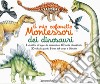 Il mio cofanetto Montessori dei dinosauri. Nuova ediz. Con gadget libro