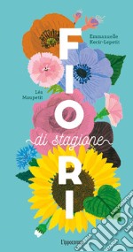 Fiori di stagione. Ediz. a colori libro