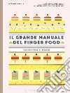 Il grande manuale del finger food. Per ricevere al meglio libro
