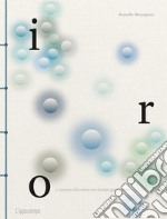 Iro. L'essenza del colore nel design giapponese. Ediz. a colori libro