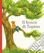 Il bosco di topino. Ediz. illustrata