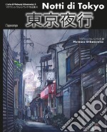 Notti di Tokyo. L'arte del disegno di Mateusz Urbanowicz. Ediz. illustrata libro