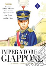 Imperatore del Giappone. La storia dell'imperatore Hirohito. Vol. 1