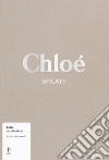 Chloé. Sfilate. Tutte le collezioni libro