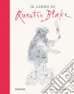 Il libro di Quentin Blake. Ediz. illustrata libro