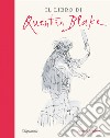 Il libro di Quentin Blake. Ediz. illustrata libro