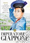 Imperatore del Giappone. La storia dell'Imperatore Hirohito. Vol. 4 libro di Nojo Junichi Hando Kazutochi Eifuku Issei