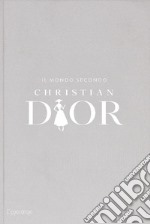 Il mondo secondo Christian Dior libro