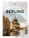 Berlino. Piccolo atlante edonista libro di Bencherau Elodie