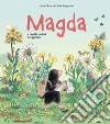 Magda e i mille colori del giorno. Ediz. a colori libro