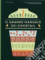 Il grande manuale dei cocktail libro