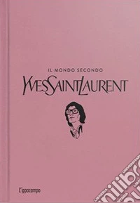 Il mondo secondo Yves Saint-Laurent