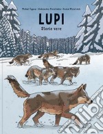 Lupi. Storie vere. Ragazzi. Album scoperte libro