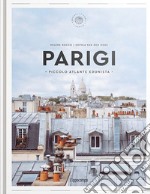 Parigi. Piccolo atlante edonista libro