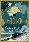 Maldoror. I ragazzi della leggenda. Vol. 1 libro