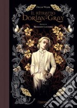 Il ritratto di Dorian Gray. Ediz. illustrata libro