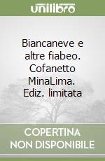 Biancaneve e altre fiabeo. Cofanetto MinaLima. Ediz. limitata libro