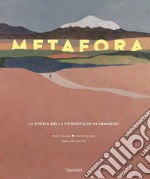 Metafora. La storia della filosofia in 24 immagini. Ediz. illustrata