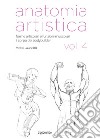 Anatomia artistica. Vol. 4: Forme articolari e funzioni muscolari. Il corpo dei bodybuilder libro