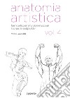 Anatomia artistica. Vol. 4: Forme articolari e funzioni muscolari. Il corpo dei bodybuilder libro di Lauricella Michel