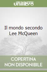 Il mondo secondo Lee McQueen