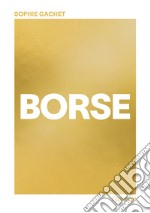 Borse. Ediz. illustrata