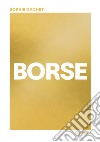 Borse. Ediz. illustrata libro