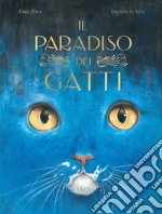 Il paradiso dei gatti. Libri per piccoli. Ediz. illustrata libro