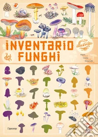 Inventario illustrato dei funghi. Ediz. a colori