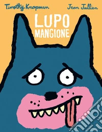Lupo mangione. Ediz. a colori libro