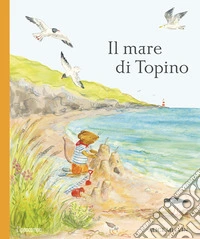 Il mare di Topino. Ediz. illustrata libro