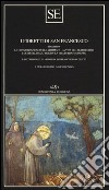 I fioretti di San Francesco. Seguiti da: Le considerazioni sulle stimmate-la vita del beato Egidio-I detti del beato Egidio-La vita di frate Ginepro... libro