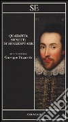 Quaranta sonetti di Shakespeare. Testo inglese a fronte libro