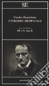 I paradisi artificiali libro di Baudelaire Charles